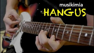 Musikimia - Hangus - Guitar Cover by Stephan Santoso