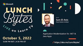 LunchBytes - Application Modernization for .NET & Java Apps