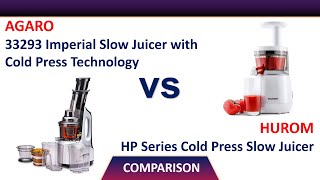 ✅ Hurom HP Series Cold Press Slow Juicer Vs AGARO 33293 Imperial Slow Juicer with Cold Press Tech