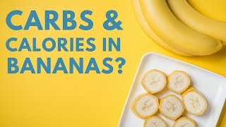 How Many Calories and Carbs in Bananas?