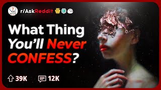 What Confession You'll Never Tell Your Family? | Reddit Stories