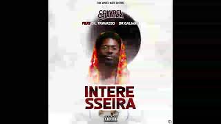 Cowbel Criatura- Interesseira( feat Gil Travasso X Dr Galliano)