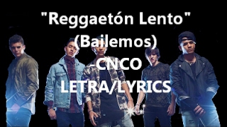 Reggaetón Lento (Bailemos) CNCO(LETRA/LYRICS)
