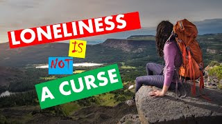 LONELINESS IS NOT A CURSE - MOTIVATIONAL QUOTES