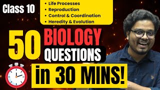 Class 10 - Biology in 30 MIns | Most Important Questions jo exam me aayenge!