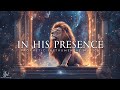 In His Presence | Anointed Deep Prophetic Worship for Prayer & Intercession