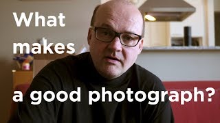 What makes a good photograph?