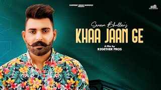 Khaa Jaan Ge | Sanam Bhullar | B2ther Pros | Gurpreet Baidwan |