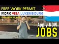 Luxembourg Work Permit | Professional Guide to a Free Application | Arslan Bhai