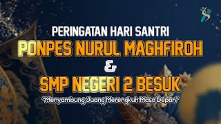 HARI SANTRI PP NURUL MAGHFIROH DAN SMPN 2 BESUK