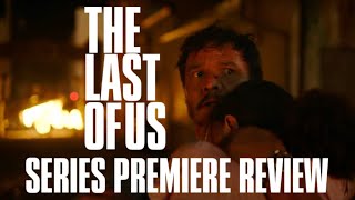 The Last of Us Series Premiere Review