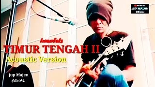 TIMUR TENGAH II Iwanfals Acoustic Version Jup Majen cover