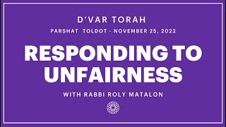 Responding to Unfairness - Rabbi Roly Matalon