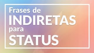Frases de indiretas para Status e Legendas