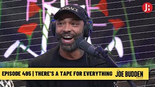 The Joe Budden Podcast Episode 495 | There's A Tape For Everything