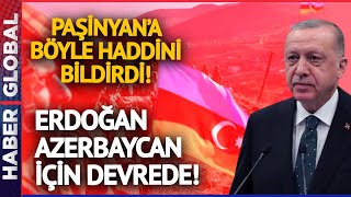 Ermenistan'ın Provokasyonları Devam Ediyor! Erdoğan Devrede!  Paşinyan'a Haddini Böyle Bildirdi!