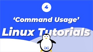 Linux Tutorials | Command Usage | GeeksforGeeks