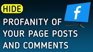How To Hide Profanity Of Your Page Posts And Comments On Facebook On PC (New Update)