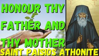 HONOUR THY FATHER AND THY MOTHER (SAINT PAISIOS ATHONITE)