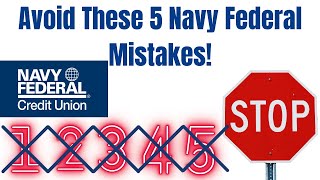 5 Things You Should Never Do with Navy Federal - Avoid These Mistakes!