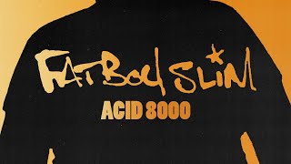 Fatboy Slim - Acid 8000