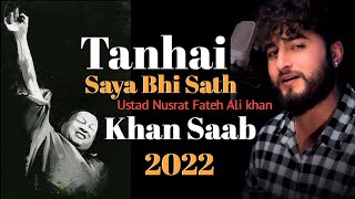 Tanhai | Saya Bhi Sath | Khan Saab | Nusrat Fateh Ali khan | Sad Song 2022 #khansaab #sad #song