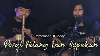 Pergi Hilang Dan Lupakan - Remember Of Today | Live Cover by Wirama Acoustic