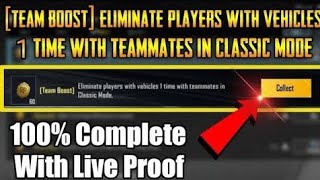 [Team Boost] Eliminate Players With Vehicles 1 Time With Teammates In Classic Mode