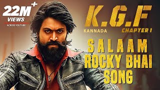 KGF: Salaam Rocky Bhai Song with Lyrics | KGF Kannada | Yash | Prashanth Neel | Hombale | Kgf Songs