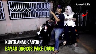 Arwah Lilis Kuntilanak Bayar ongkos Ojol Pake Daun