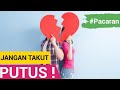 JANGAN TAKUT PUTUS SAAT PACARAN (Itu biasa)