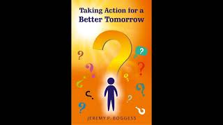 Ch 4.3 The Future of Ourselves and Society: Looking Back (Part 1) Taking Action ... Better Tomorrow