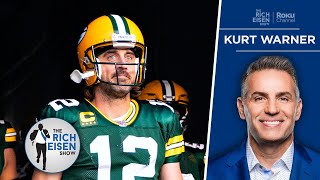Kurt Warner: Packers Give Aaron Rodgers the Best Chance to Win Another Title | The Rich Eisen Show