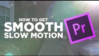 How to Get Smooth Slow Motion