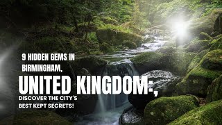 9 Hidden Gems in Birmingham, UK: Discover the City's Best Kept Secrets! #explorebirmingham #tourism
