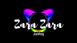 Zara Zara (Remix)| JalRaj 2021 | Bass Boosted |