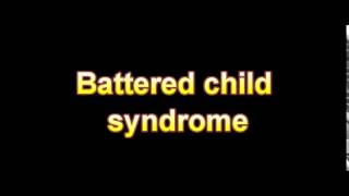 What Is The Definition Of Battered child syndrome Medical Dictionary Free Online