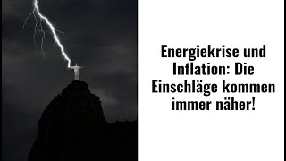 Energiekrise und Inflation: Die Einschläge kommen immer näher! Marktgeflüster