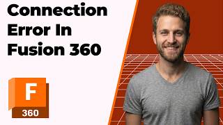 Fusion 360 Connection Error Fix (2026 Easy Guide)