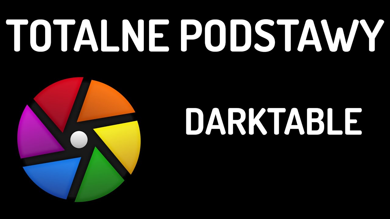 Darktable Wstęp Do Darktable Youtube