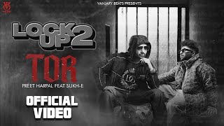 Tor (Official Video) | Preet Harpal | Sukh E | Latest Punjabi Song 2023