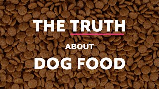 The Truth About Dog Food: Part 1
