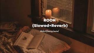ROOH - Tej Gill - (Slowed+Reverb)