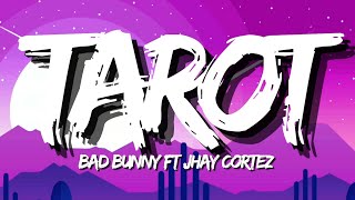 Tarot - Bad Bunny ft Jhay Cortez (Letra/Lyrics)🎵