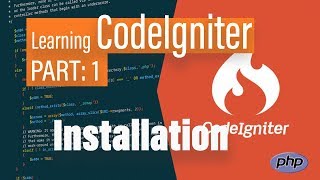CodeIgniter: Getting started with CodeIgniter Installation (PART 1)