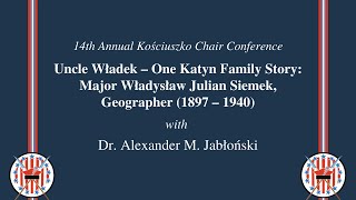 Uncle Władek – One Katyn Family Story: Major Władysław Julian Siemek, Geographer (1897 – 1940)