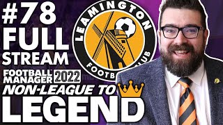 (Full Stream) THE PLAY-OFFS? | Part 78 | LEAMINGTON FM22 | Football Manager 2022
