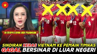 🔴 TAK TERDUGA !! Buat Indonesia Geram 😱 Vietnam SINDIR Pemain Timnas Indonesia Main di Luar Negeri