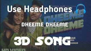 DHEEME DHEEME 3D Song  -Tony Kakkar ft. Neha Sharma | Official Music Video