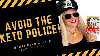 WORST Keto Diet Advice? Top 10 List from DIRTY, LAZY, KETO - Spoiler Alert - Avoid The Keto Police!